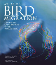 Atlas of Bird Migration: Tracing the Great Journeys of the World's Birds