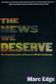 Title: The News We Deserve, Author: Marc Edge