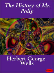 Title: The History of Mr. Polly, Author: H. G. Wells