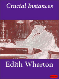 Title: Crucial Instances, Author: Edith Wharton