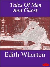 Title: Tales of Men and Ghosts, Author: Edith Wharton