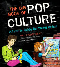 The Big Book of Pop Culture: A How-to Guide for Young Artists