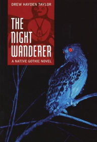 Title: The Night Wanderer, Author: Drew Hayden Taylor