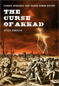 The Curse of Akkad: Climate Upheavals that Rocked Human History