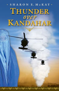 Title: Thunder Over Kandahar, Author: Sharon E. McKay