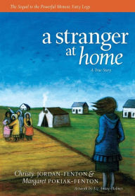 Title: A Stranger At Home: A True Story, Author: Christy Jordan-Fenton