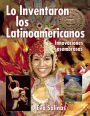 Lo Inventaron los latinamericanos: Innovaciones asombrosas