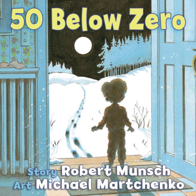 50 Below Zero by Robert Munsch, Michael Martchenko , Board Book