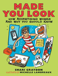 Title: Made You Look: How Advertising Works and Why You Should Know, Author: Shari Graydon