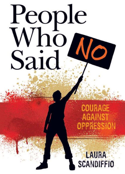 People Who Said No: Courage Against Oppression