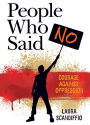 People Who Said No: Courage Against Oppression