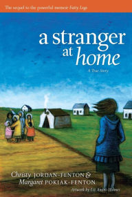 Title: A Stranger At Home: A True Story, Author: Christy Jordan-Fenton