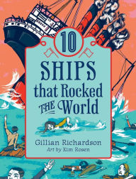 Title: 10 Ships That Rocked the World, Author: Gillian Richardson