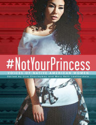 Title: #NotYourPrincess: Voices of Native American Women, Author: Lisa Charleyboy