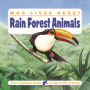 Who Lives Here? Rain Forest Animals