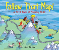 Title: Follow That Map!: A First Book of Mapping Skills, Author: Scot Ritchie