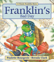 Title: Franklin's Bad Day, Author: Paulette Bourgeois