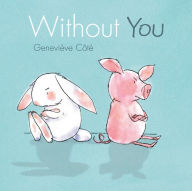 Title: Without You, Author: Geneviève Côté