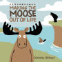 Making the Moose Out of Life