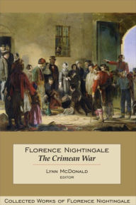 Title: Florence Nightingale: The Crimean War: Collected Works of Florence Nightingale, Volume 14, Author: Lynn McDonald