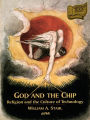 God and the Chip: Religion and the Culture of Technology