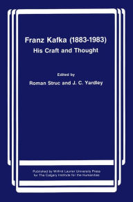 Title: Franz Kafka (1883-1983): His Craft and Thought, Author: Roman Struc