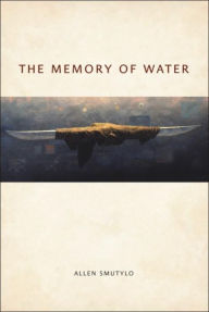 Title: The Memory of Water, Author: Allen Smutylo