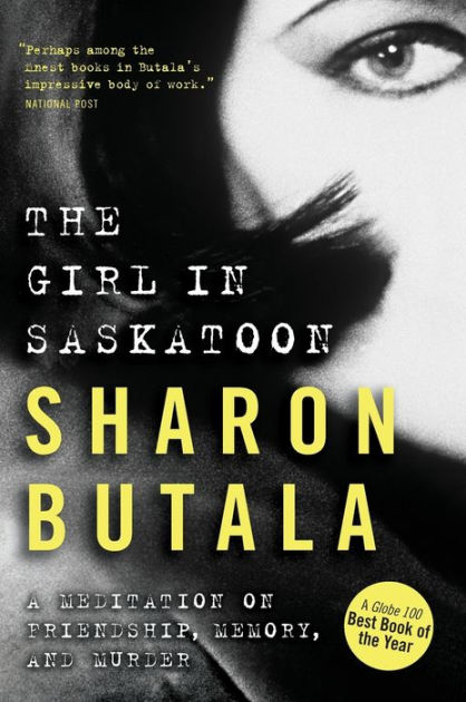 The Girl In Saskatoon A Meditation On Friendship Memory And