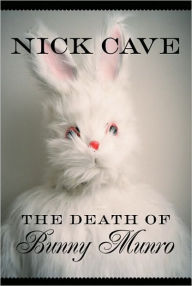 Title: The Death Of Bunny Munro, Author: Nick Cave