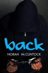 Title: Back, Author: Norah McClintock