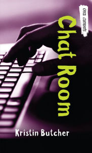 Title: Chat Room, Author: Kristin Butcher