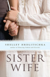 Title: Sister Wife, Author: Shelley Hrdlitschka