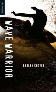 Title: Wave Warrior, Author: Lesley Choyce