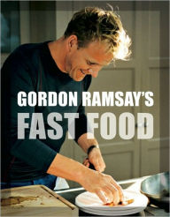 Gordon Ramsay's Fast Food: Recipes from the F Word