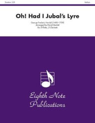 Oh! Had I Jubal's Lyre: Score & Parts