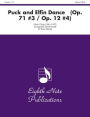 Puck and Elfin Dance (Op. 71, No. 3 / Op. 12, No. 4): Score & Parts
