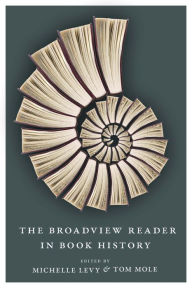 Title: The Broadview Reader in Book History, Author: Michelle Levy