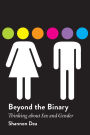 Beyond the Binary: Thinking about Sex and Gender