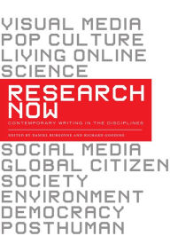 Title: Research Now: Contemporary Writing in the Disciplines, Author: Daniel Burgoyne