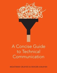 Title: A Concise Guide to Technical Communication, Author: Heather Graves
