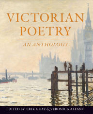 Title: Victorian Poetry: An Anthology, Author: Erik Gray