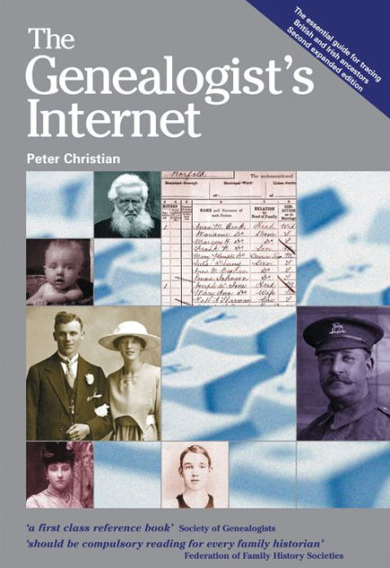 The Genealogist's Internet: The Essential Guide to Researching Your Family History Online by ...