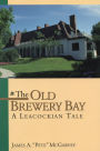 The Old Brewery Bay: A Leacockian Tale