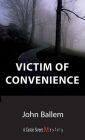 Alternative view 2 of Victim of Convenience: A Chris Crane Mystery