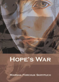 Title: Hope's War, Author: Marsha Forchuk Skrypuch