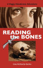 Reading the Bones: A Peggy Henderson Adventure
