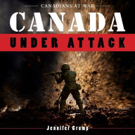 Title: Canada Under Attack, Author: Jennifer Crump