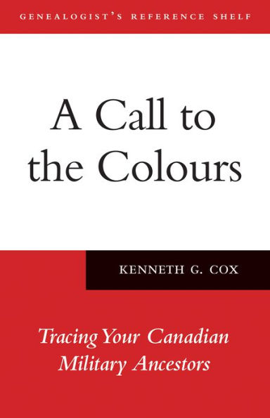 A Call to the Colours: Tracing Your Canadian Military Ancestors