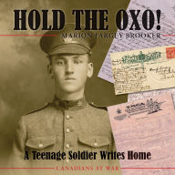 Title: Hold the Oxo!: A Teenage Soldier Writes Home, Author: Marion Fargey Brooker