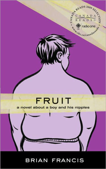 Fruit: A novel about a boy and his nipples